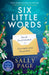 Six Little Words by Sally Page