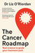 The Cancer Roadmap by Dr Liz O'Riordan