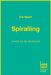 Spiralling: No Boyfriend. No Job. No Clue. by Cal Speet