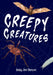 Creepy Creatures: Fluency 12 by Emily Ann Davison