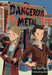 Dangerous Metal: Fluency 13 by Ali Sparkes