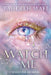 Watch Me by Tahereh Mafi
