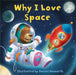 Why I Love Space by Daniel Howarth