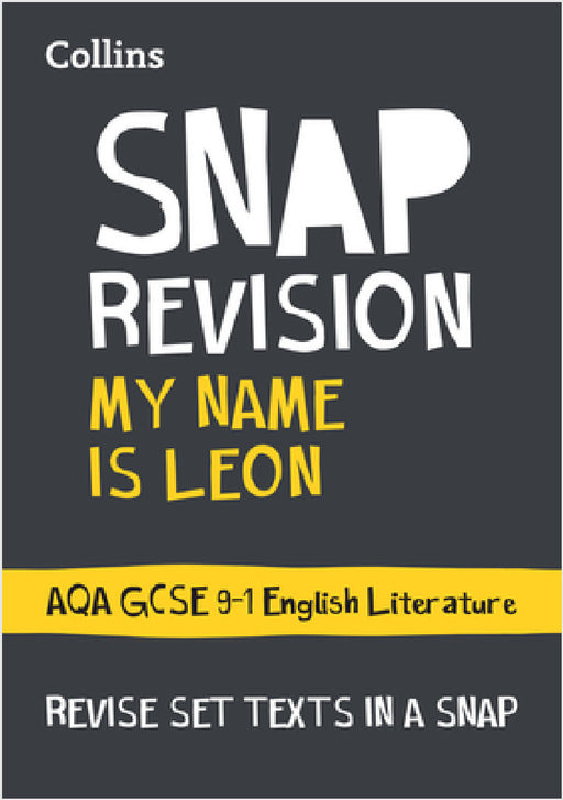 My Name is Leon AQA GCSE 9-1 English Literature Text Guide: Ideal for the 2026 and 2027 Exams by Collins GCSE