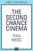 The Second Chance Cinema by Thea Weiss