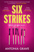Six Strikes by Antonia Grave