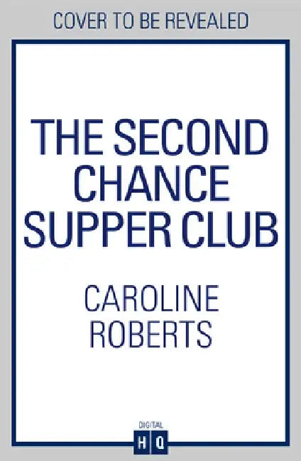 The Second Chance Supper Club by Caroline Roberts