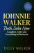Both Sides Now: Laughter, Grief and Everything in Between with Johnnie Walker by Tiggy Walker