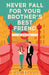 Never Fall For Your Brother’s Best Friend by Eve Devon