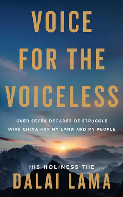 Voice for the Voiceless: Over Seven Decades of Struggle with China for My Land and My People by His Holiness the Dalai Lama