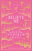 Believe Me by Tahereh Mafi