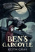 Ben’s Gargoyle by Keith Gray