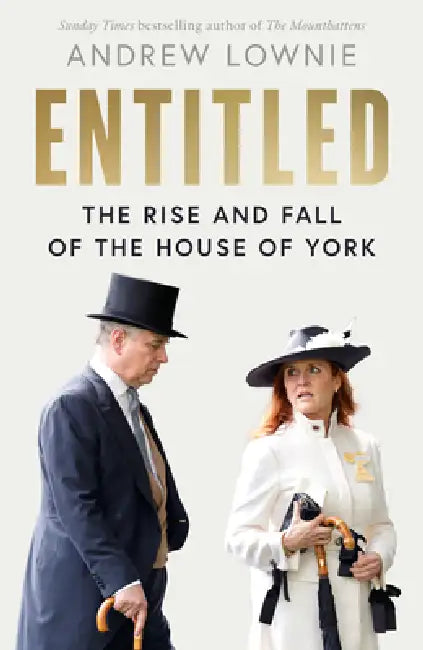 Entitled: The Rise and Fall of the House of York by Andrew Lownie