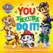 PAW Patrol Picture Book: You Can Do It! by PAW Patrol