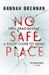 No Safe Place by Hannah Brennan