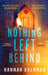 Nothing Left Behind by Hannah Brennan