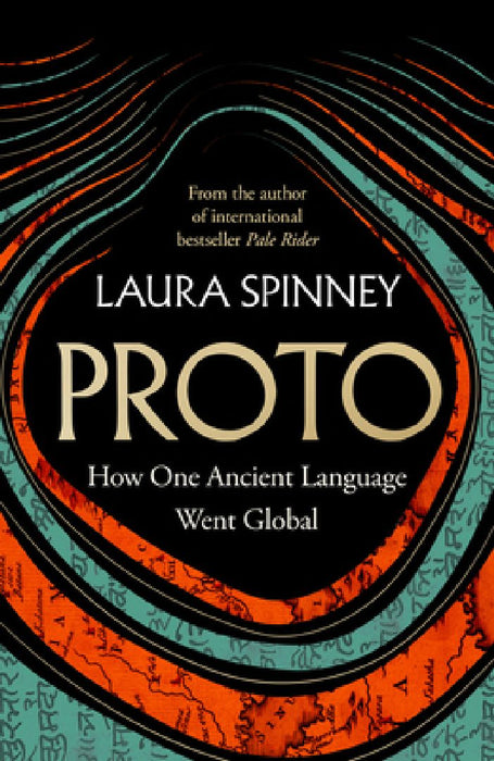 Proto: How One Ancient Language Went Global by Laura Spinney