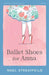 Ballet Shoes for Anna by Noel Streatfeild