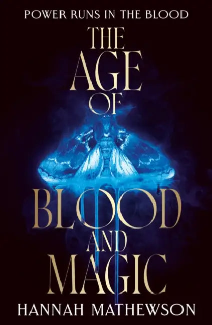 The Age of Blood and Magic by Hannah Mathewson