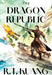 The Dragon Republic Collector’s Edition by R.F. Kuang