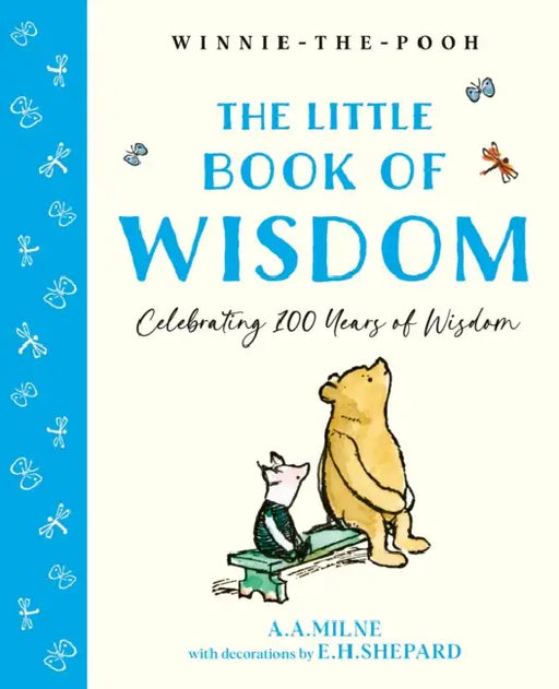 Winnie-The-Pooh: The Little Book of Wisdom by A. A. Milne, E. H. Shepard