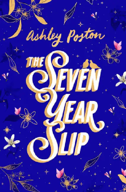 The Seven Year Slip by Ashley Poston