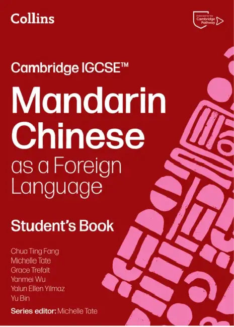Cambridge Igcse(tm) Mandarin Chinese as a Foreign Language: Student's Book by Michelle Tate