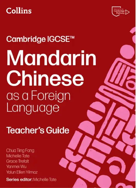 Cambridge Igcse(tm) Mandarin Chinese as a Foreign Language: Teacher's Guide by Michelle Tate