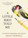A Little Bird Told Me: An Illustrated Compendium of Bird Phrases by Matt Sewell