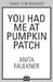 You Had Me At Pumpkin Patch by Anita Faulkner