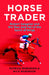 Horsetrader: Robert Sangster and the Rise and Fall of the Sport of Kings by Patrick Robinson