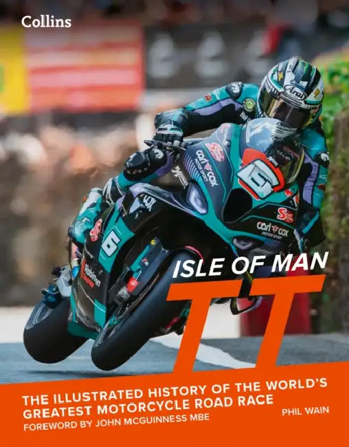 Isle of Man TT: The Illustrated History of the World’s Greatest Motorcycle Road Race by Phil Wain