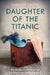 Daughter of the Titanic by Caroline Cauchi