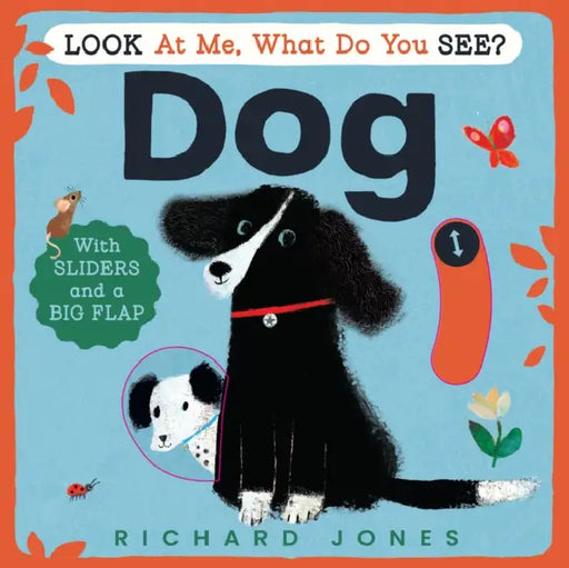 Look at Me, What Do You See? Dog by Richard Jones