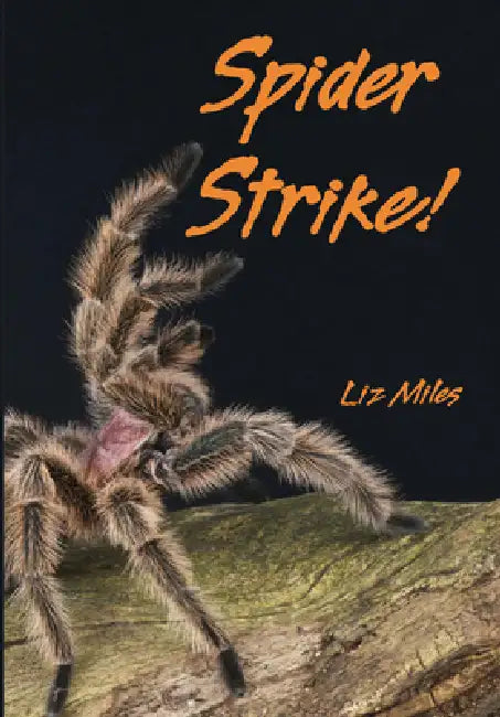 Spider Strike! by Liz Miles