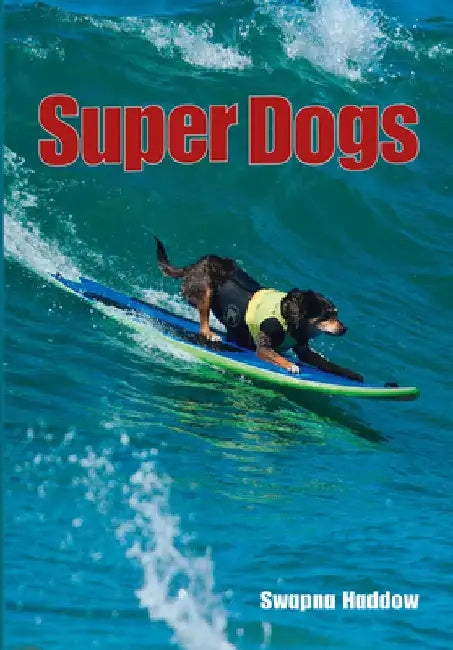 Super Dogs by Swapna Haddow