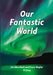 Our Fantastic World by Jan Burchett