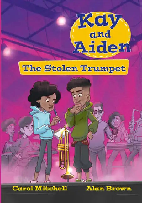 Kay and Aiden â€“ The Stolen Trumpet by Carol Mitchell