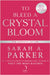 To Bleed a Crystal Bloom by Sarah A. Parker
