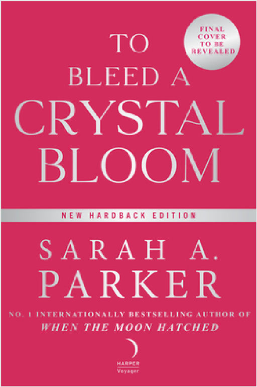 To Bleed a Crystal Bloom by Sarah A. Parker