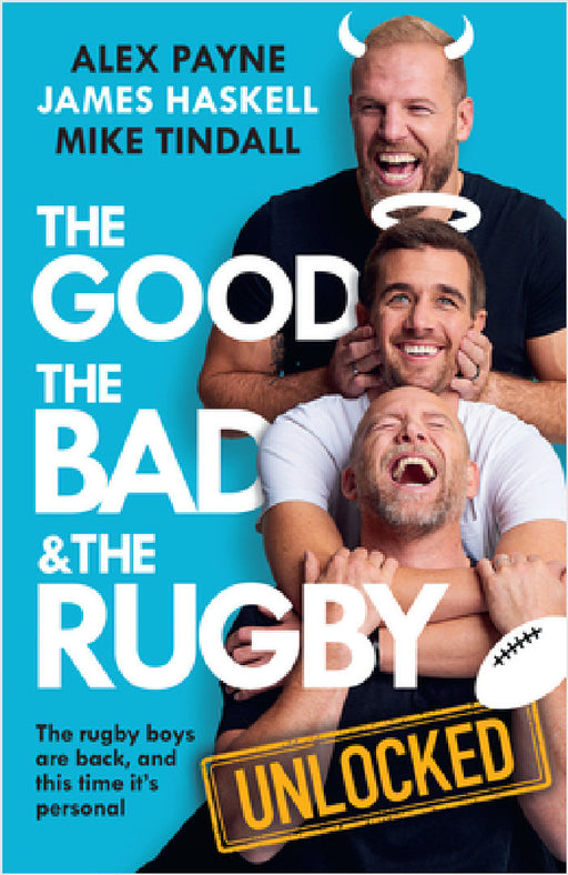 Reloaded – The Good, The Bad & The Rugby by James Haskell