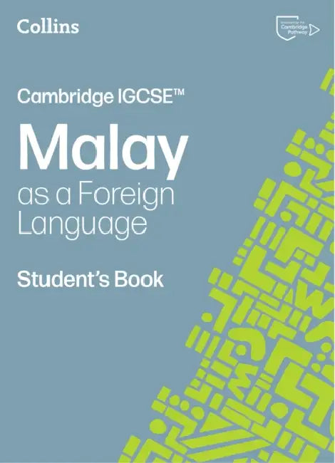 Cambridge IGCSE™ Malay as a Foreign Language Student’s Book