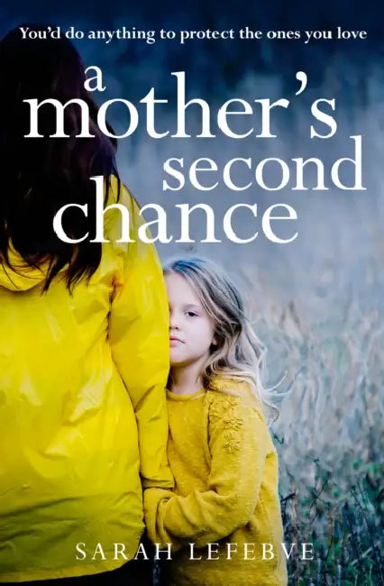 A Mother’s Second Chance by Sarah Lefebve