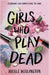 Girls Who Play Dead by Joelle Wellington