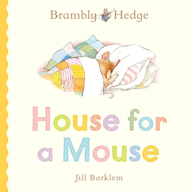 Brambly Hedge: House for a Mouse by Jill Barklem