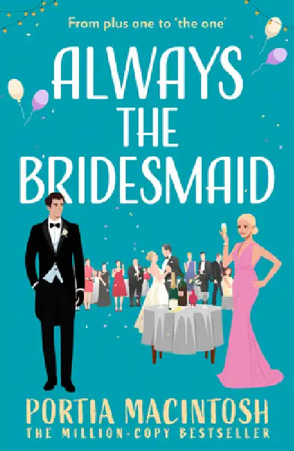Always The Bridesmaid by Portia MacIntosh