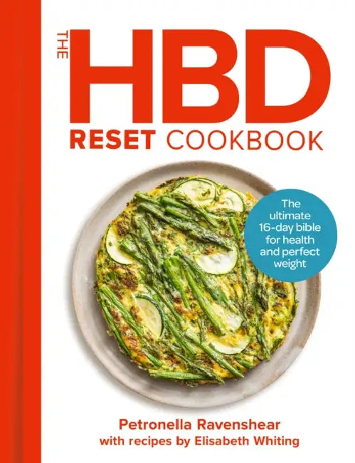 The HBD Reset Cookbook: The Ultimate 16-Day Bible for Health and Perfect Weight by Petronella Ravenshear