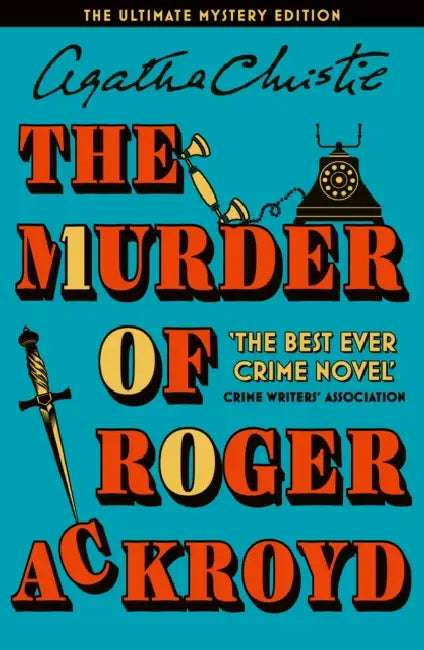 The Murder of Roger Ackroyd: The Ultimate Mystery Edition by Agatha Christie