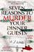 Seven Reasons to Murder Your Dinner Guests: Seven guests. Three courses. One deadly evening. by K J Whittle