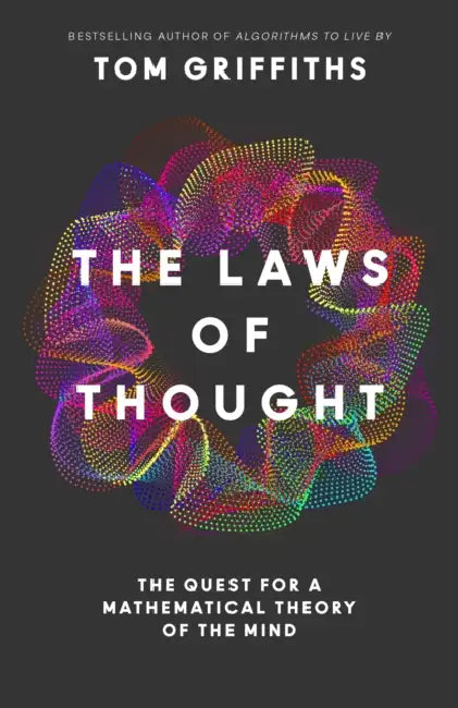 The Laws of Thought: The Quest for a Mathematical Theory of the Mind by Jack Anderson